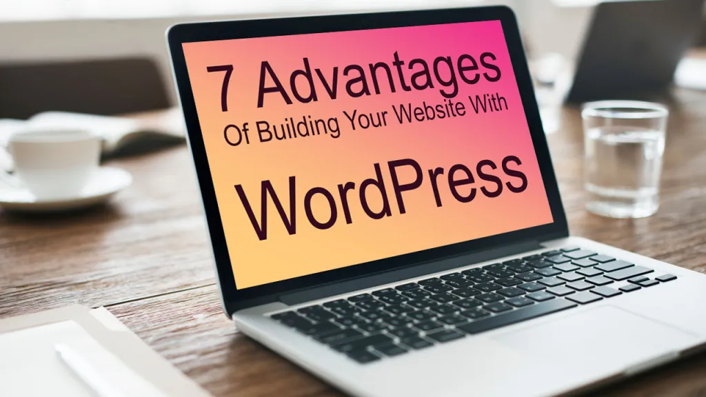 使用WordPress构建网站的7大优势