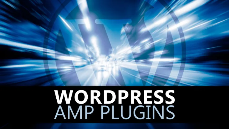 六大适用于 WordPress 网站的免费 AMP 插件