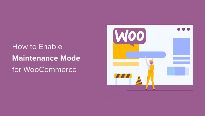 如何启用 WooCommerce 的维护模式
