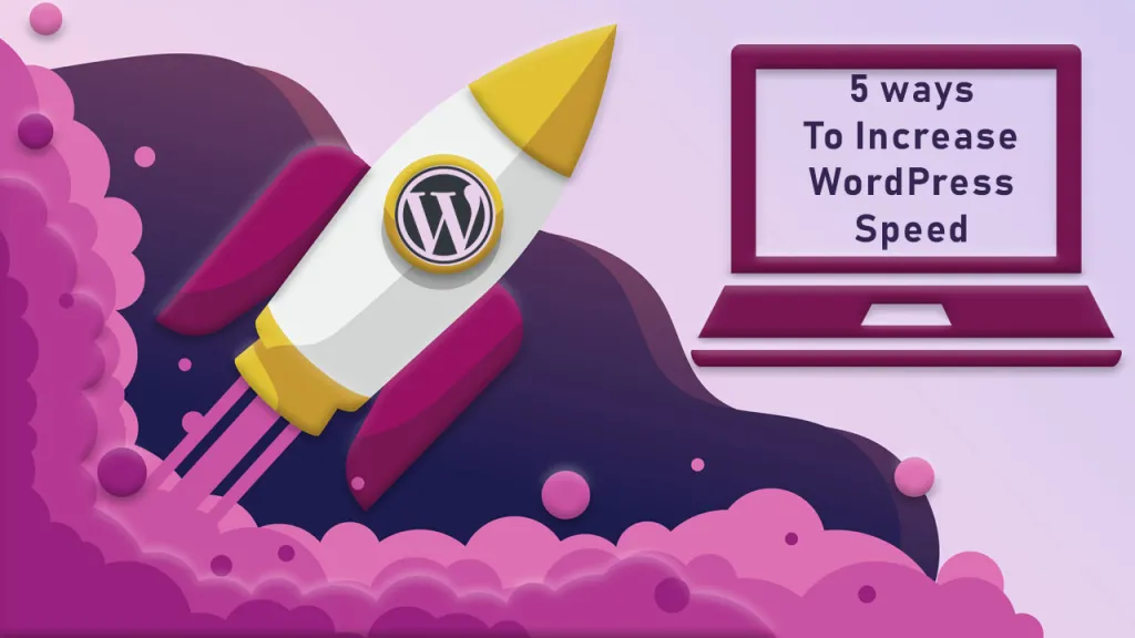 5 most amazing ways to increase WordPress Speed