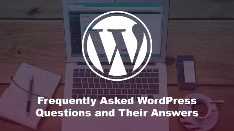 Frequently Asked WordPress Questions and Their Answers