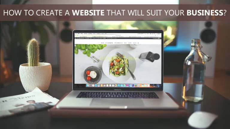 How To Create A Website That Will Suit Your Business
