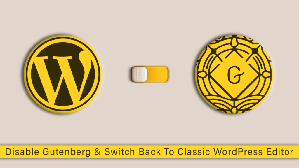 How To Disable Gutenberg Switch Back Classic WordPress Editor2