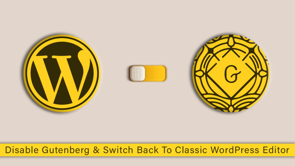 如何禁用古腾堡并切换回经典 WordPress 编辑器
