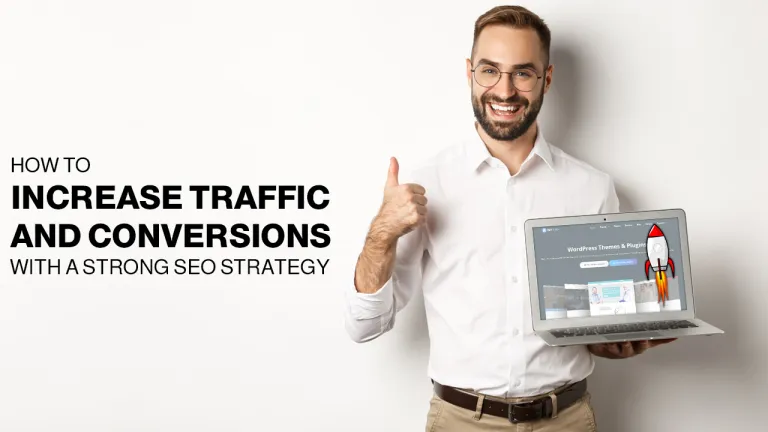 How To Increase Traffic And Conversions With A Strong SEO Strategy 3