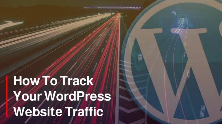 How To Track Your WordPress Website Traffic
