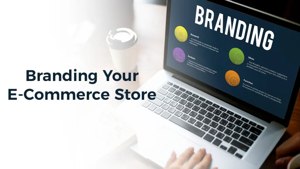 Quick Guide How To Do The Branding Of Your E Commerce Store