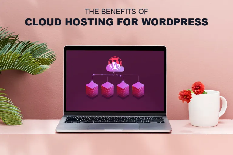 The benefits of cloud hosting for wordpress
