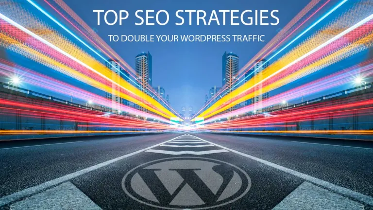 Top SEO Strategies to Double your WordPress Traffic
