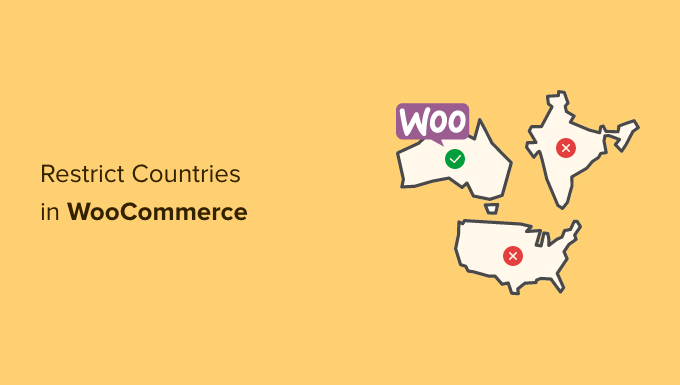 如何为WooCommerce产品添加国家/地区限制