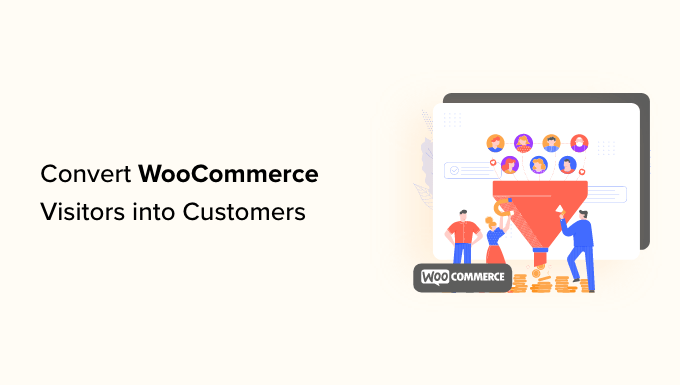 如何将 WooCommerce 访客转化为客户
