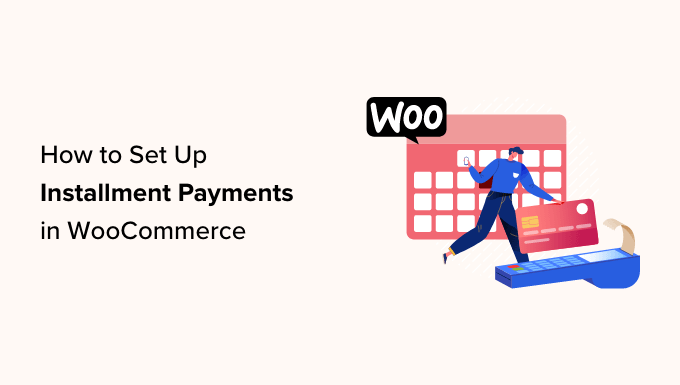 如何在 WooCommerce 中设置分期付款