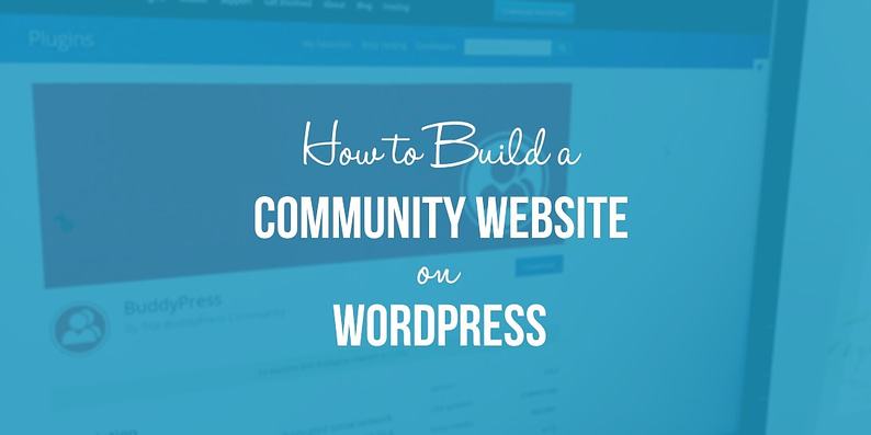 如何建立一个WordPress社区网站（使用BuddyPress插件）
